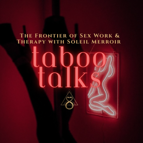 The Frontier of Sex Work And Therapy With Soleil Merroir